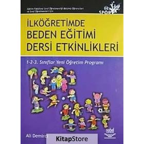 İLKÖĞRETİMDE BEDEN EĞİTİMİ DERSI ETKINLIKLERI 1- 2- 3 SINIFLAR YENI ÖĞRETİM PROGRAMI - ALI DEMIRCI