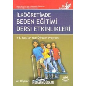 İLKÖĞRETİMDE BEDEN EĞİTİMİ DERSI ETKINLIKLERI 4- 8 SINIFLAR YENI ÖĞRETİM PROGRAMLARI - ALI DEMIRCI