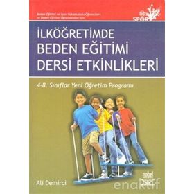 İLKÖĞRETİMDE BEDEN EĞİTİMİ DERSI ETKINLIKLERI 4- 8 SINIFLAR YENI ÖĞRETİM PROGRAMLARI - ALI DEMIRCI