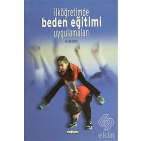 İLKÖĞRETİMDE BEDEN EĞİTİMİ UYGULAMALARI - ALI DEMIRCI