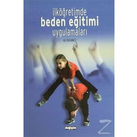 İLKÖĞRETİMDE BEDEN EĞİTİMİ UYGULAMALARI - ALI DEMIRCI