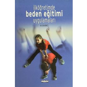 İLKÖĞRETİMDE BEDEN EĞİTİMİ UYGULAMALARI - ALI DEMIRCI