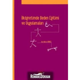 İLKÖĞRETİMDE BEDEN EĞİTİMİ VE UYGULAMALARI - ANNA MARIA GÜNSEL