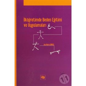 İLKÖĞRETİMDE BEDEN EĞİTİMİ VE UYGULAMALARI - ANNA MARIA GÜNSEL