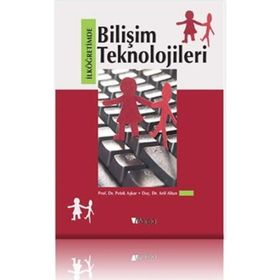 İLKÖĞRETİMDE BİLİŞİM TEKNOLOJILERI - ARIF ALTUN;PETEK AŞKAR