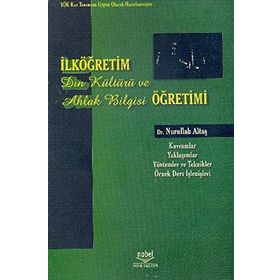 İLKÖĞRETİMDE DIN KÜLTÜRÜ VE AHLAK BILGISI ÖĞRETİMİ - NURULLAH ALTAŞ