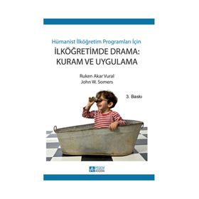 İLKÖĞRETİMDE DRAMA: KURAM VE UYGULAMA - RUKEN AKAR VURAL;JOHN W. SOMERS
