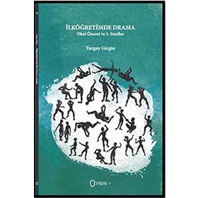 İlköğretimde Drama - Okul Öncesi ve 1. Sınıflar - Turgay Girgin