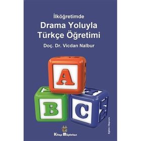 İlköğretimde Drama Oyunlarıyla Türkçe Öğretimi - Vicdan Nalbur