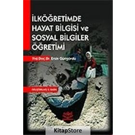 İlköğretimde Hayat Bilgisi ve Sosyal Bilgiler Öğretimi - Ersin Güngördü