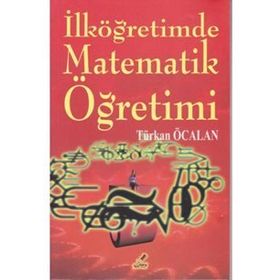 İLKÖĞRETIMDE MATEMATIK ÖĞRETIMI - TÜRKAN ÖCALAN