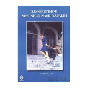 İLKÖĞRETİMDE NEYI NİÇİN NASIL YAPALIM? - NURULLAH ÇAKAR