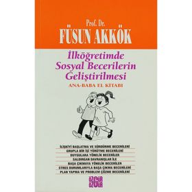 İLKÖĞRETIMDE SOSYAL BECERILERIN GELIŞTIRILMESI ANA-BABA EL KITABI - FÜSUN AKKÖK