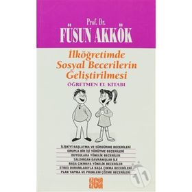 İLKÖĞRETIMDE SOSYAL BECERILERIN GELIŞTIRILMESI ANA-BABA EL KITABI - FÜSUN AKKÖK