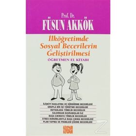 İLKÖĞRETİMDE SOSYAL BECERILERIN GELİŞTİRİLMESİ (ANNE-BABA EL KİTABI) - FÜSUN AKKÖK
