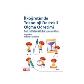 İlköğretimde Teknoloji Destekli Ölçme Öğretimi Fatih Mehmet Öcal Pegem Akademi Yayıncılık
