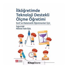 İlköğretimde Teknoloji Destekli Ölçme Öğretimi Fatih Mehmet Öcal Pegem Akademi Yayıncılık