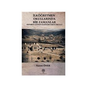 İlköğretmen Okullarında Bir Zamanlar - Isparta Gönen İlköğretmen Okulu - Nazmi Öner