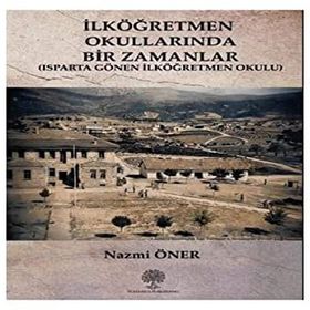 İlköğretmen Okullarında Bir Zamanlar - Isparta Gönen İlköğretmen Okulu - Nazmi Öner