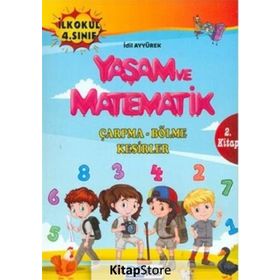 İlkokul 4. Sınıf 2. Kitap Çarpma Bölme Kesirler Yaşam ve Matematik İdil Ayyürek Enpro Yayınları