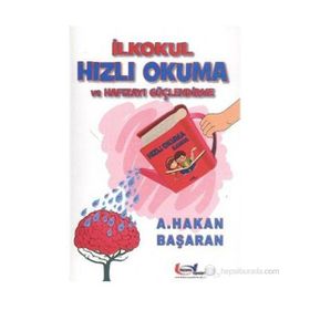 İLKOKUL HIZLI OKUMA VE HAFIZAYI GÜÇLENDIRME - A. HAKAN BAŞARAN