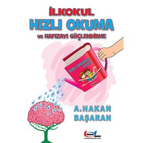 İLKOKUL HIZLI OKUMA VE HAFIZAYI GÜÇLENDIRME - A. HAKAN BAŞARAN