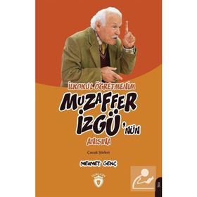 İlkokul Öğretmenim Muzaffer İzgü'nün Anısına Çocuk Şiirleri - Mehmet Genç