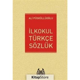 İlkokul Türkçe Sözlük - Ali Püsküllüoğlu