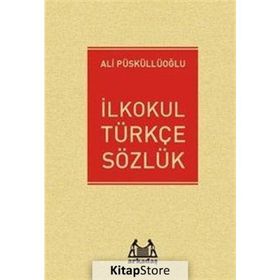 İlkokul Türkçe Sözlük - Ali Püsküllüoğlu