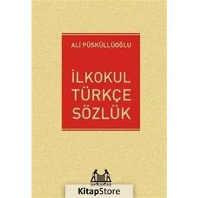 İlkokul Türkçe Sözlük - Ali Püsküllüoğlu