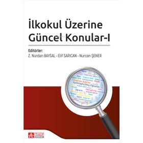 İlkokul Üzerine Güncel Konular-I - Pegem Akademi Yayıncılık