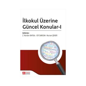 İlkokul Üzerine Güncel Konular-I - Pegem Akademi Yayıncılık