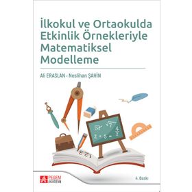 İlkokul ve Ortaokulda Etkinlik Örnekleriyle Matematiksel Modelleme - Pegem Akademi Yayıncılık