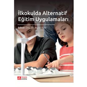İlkokulda Alternatif Eğitim Uygulamaları - Pegem Akademi Yayıncılık