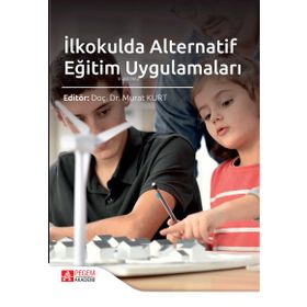İlkokulda Alternatif Eğitim Uygulamaları - Pegem Akademi Yayıncılık