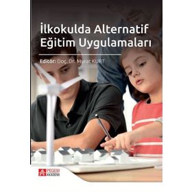 İlkokulda Alternatif Eğitim Uygulamaları - Pegem Akademi Yayıncılık