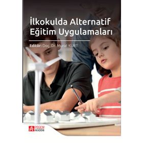 İlkokulda Alternatif Eğitim Uygulamaları - Pegem Akademi Yayıncılık