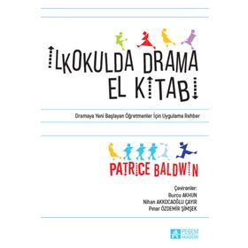 İlkokulda Drama El Kitabı - Pegem Akademi Yayıncılık