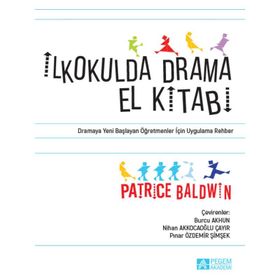 İlkokulda Drama El Kitabı - Pegem Akademi Yayıncılık