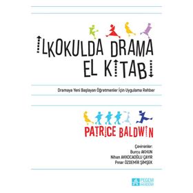 İlkokulda Drama El Kitabı - Pegem Akademi Yayıncılık
