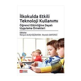 İlkokulda Etkili Teknoloji Kullanımı: Öğrenci Etkinliğine Dayalı Uygulama Örnekleri - Pegem Akademi Yayıncılık