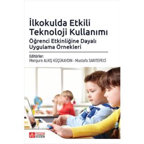İlkokulda Etkili Teknoloji Kullanımı: Öğrenci Etkinliğine Dayalı Uygulama Örnekleri - Pegem Akademi Yayıncılık