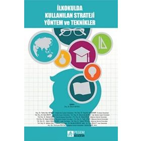 İlkokulda Kullanılan Strateji Yöntem ve Teknikler Kollektif Pegem Akademi Yayıncılık