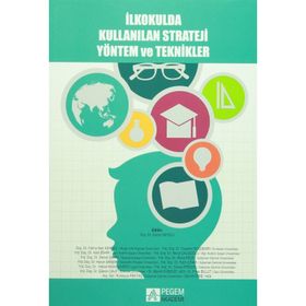 İlkokulda Kullanılan Strateji Yöntem ve Teknikler Kollektif Pegem Akademi Yayıncılık