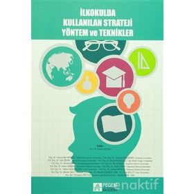 İlkokulda Kullanılan Strateji Yöntem ve Teknikler Kollektif Pegem Akademi Yayıncılık