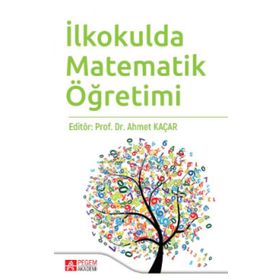 İlkokulda Matematik Öğretimi Kollektif Pegem Akademi Yayıncılık
