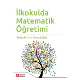 İlkokulda Matematik Öğretimi Kollektif Pegem Akademi Yayıncılık