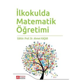 İlkokulda Matematik Öğretimi Kollektif Pegem Akademi Yayıncılık