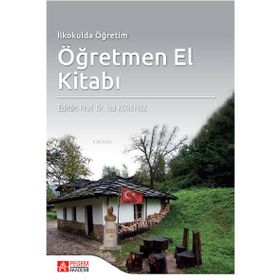 İlkokulda Öğretim Öğretmen El Kitabı - Pegem Akademi Yayıncılık