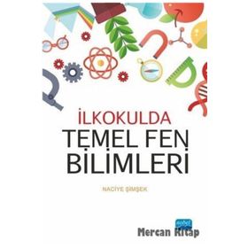 İlkokulda Temel Fen Bilimleri - Naciye Şimşek